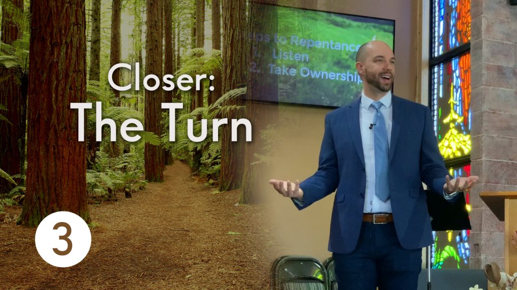 Closer, Part 3: The Turn – Pastor Caleb Henry – willitssda.com