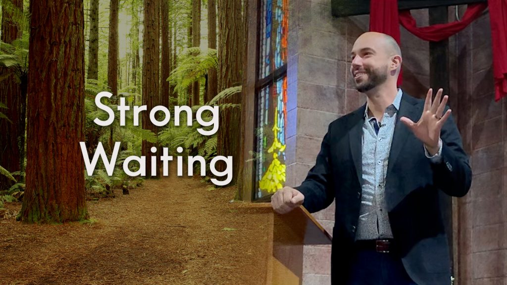 Strong Waiting – Pastor Caleb Henry