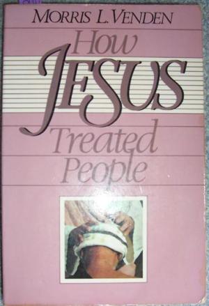 How Jesus Treated People – 21 How They Treated Jesus at The Cross