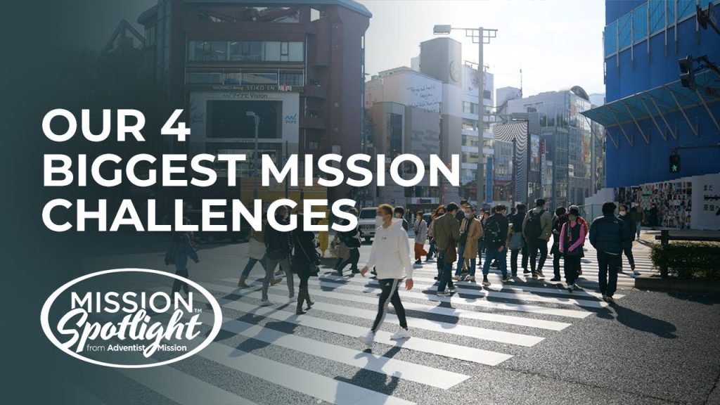 October 28 – Our 4 Biggest Mission Challenges