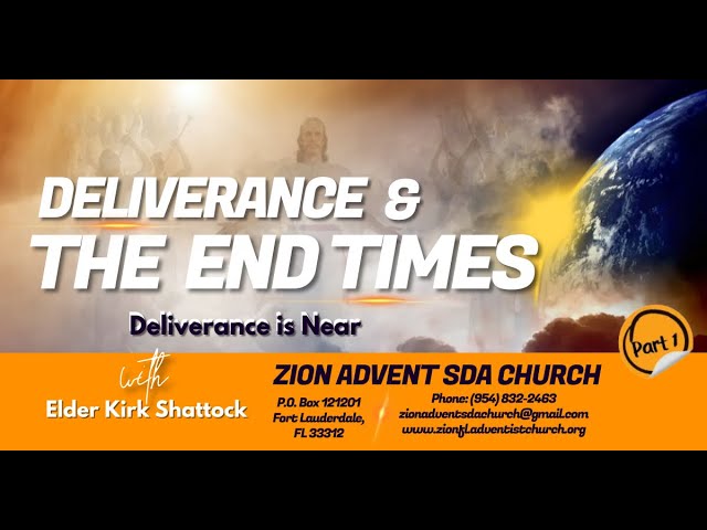 Part I: Deliverance and The End Times: Deliverance is Near | Elder K. Shattock