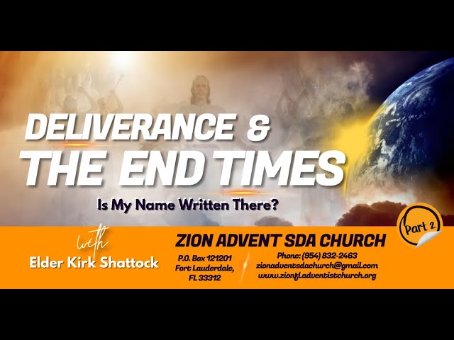 Part II: Deliverance and The End Times:  Is My Name Written There? | Elder K. Shattock
