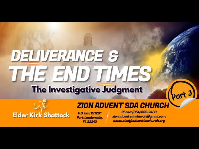 Part III: Deliverance and The End Times: The Investigative Judgment | Elder K. Shattock
